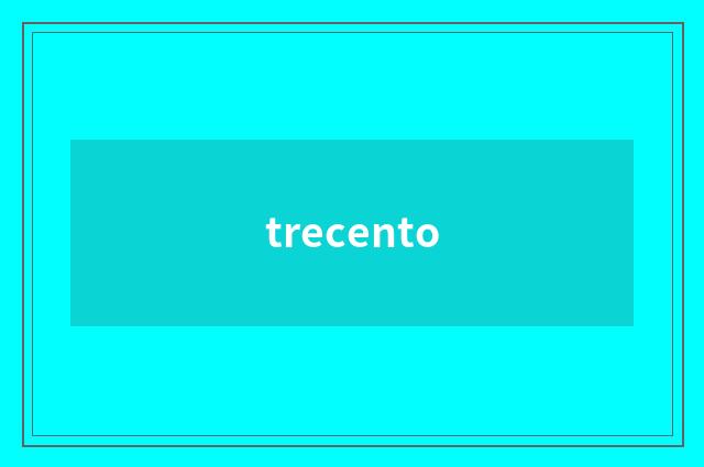 trecento