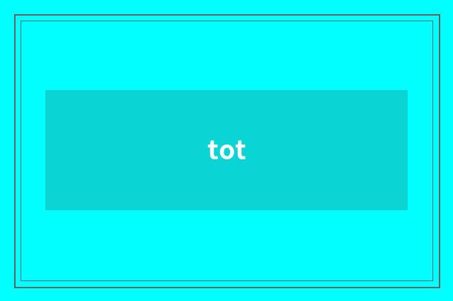tot