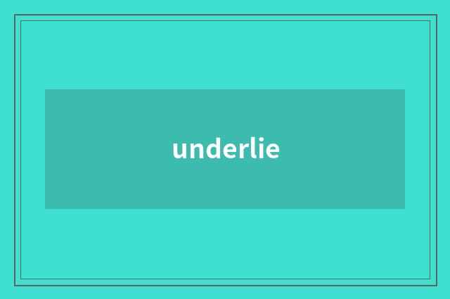 underlie