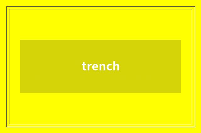 trench