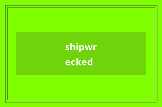 shipwrecked