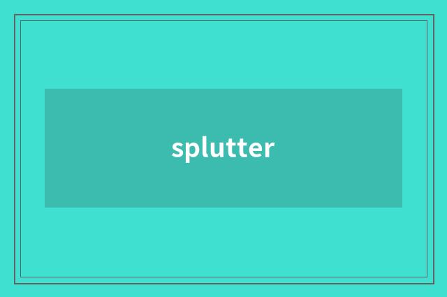 splutter