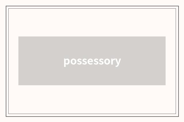 possessory