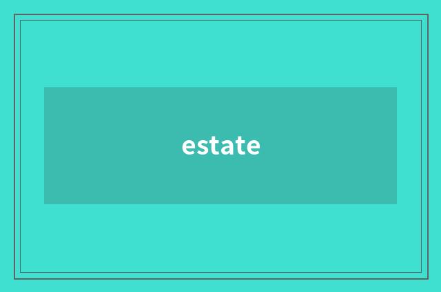 estate