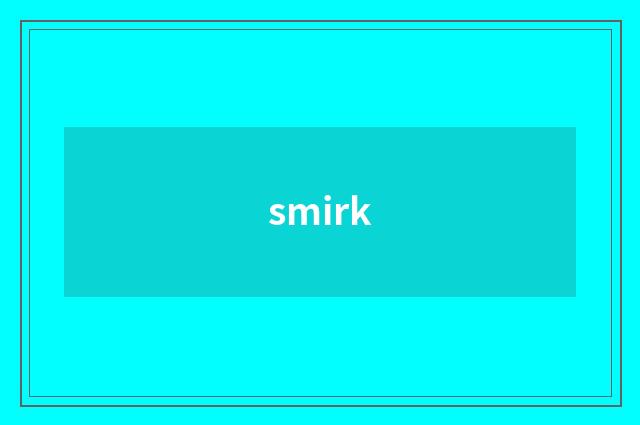 smirk