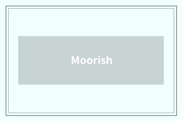 Moorish