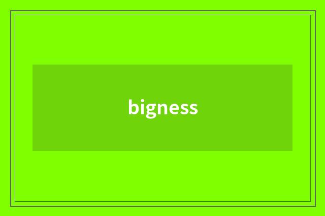 bigness