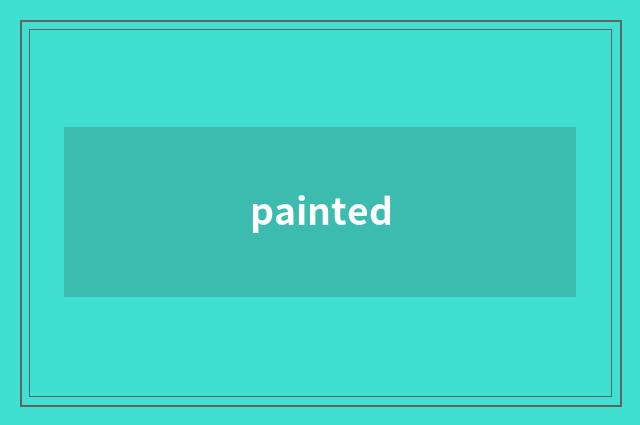 painted