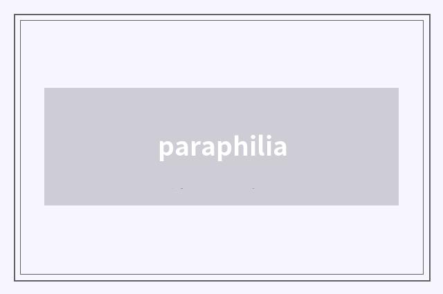 paraphilia