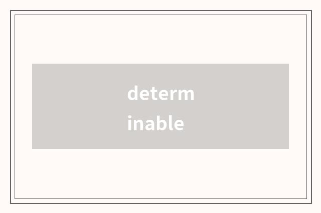determinable