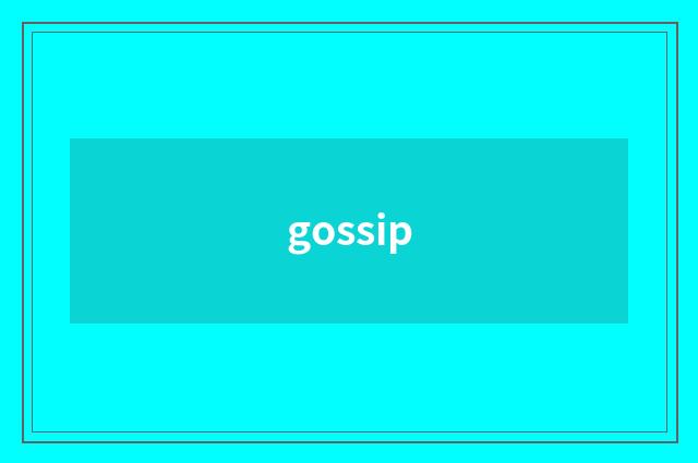 gossip
