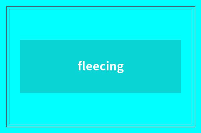 fleecing