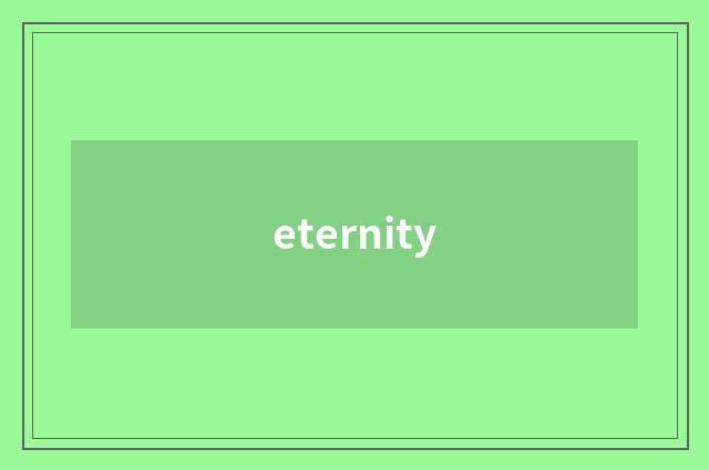 eternity