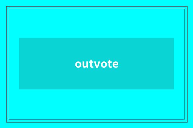 outvote
