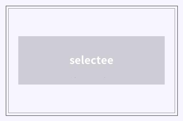 selectee