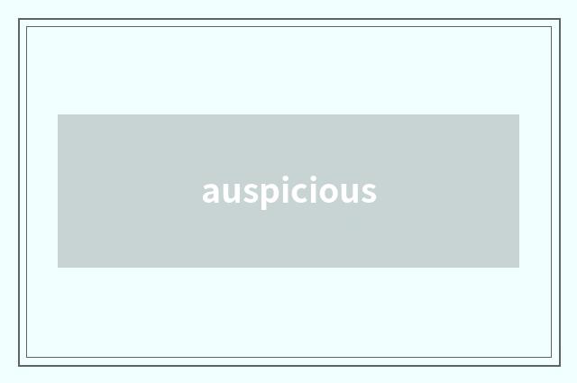 auspicious