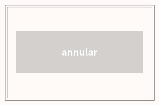 annular
