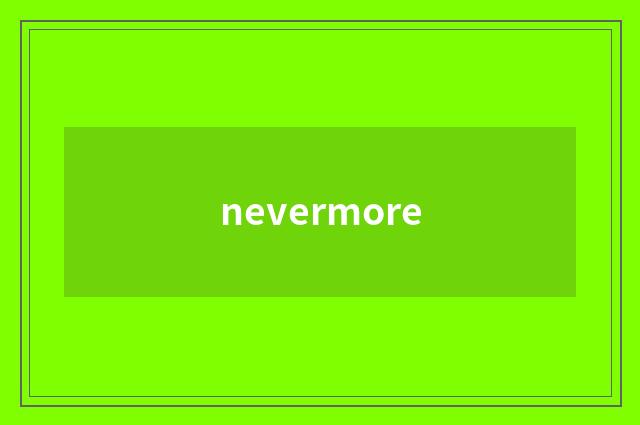 nevermore