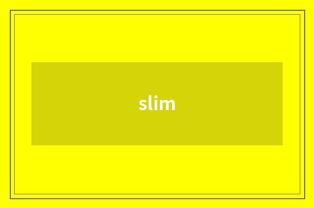 slim
