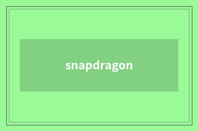 snapdragon