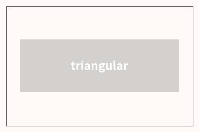 triangular