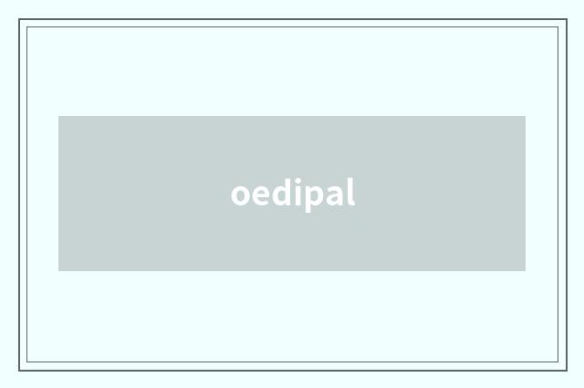 oedipal