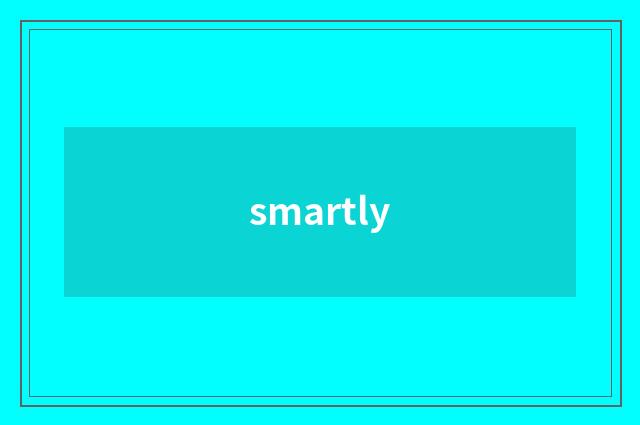 smartly