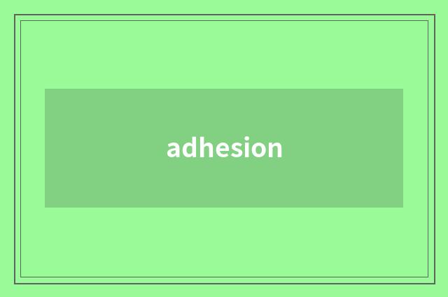 adhesion