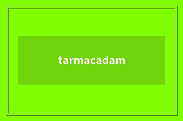 tarmacadam