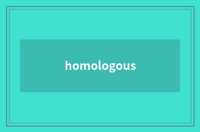 homologous