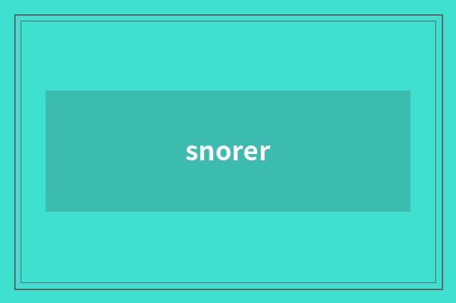 snorer