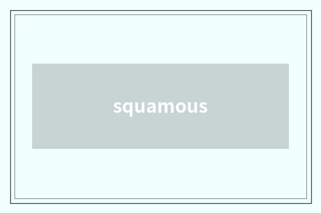 squamous