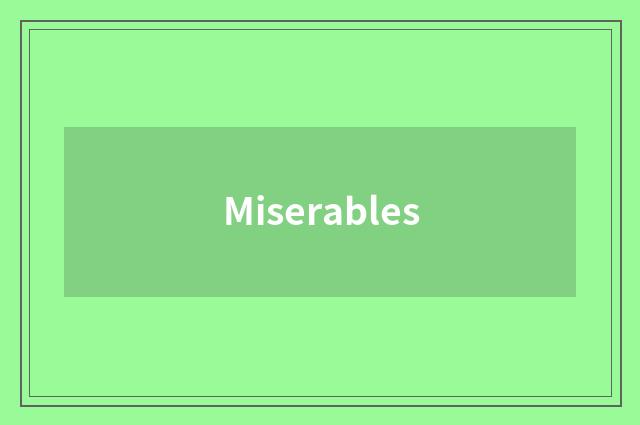 Miserables