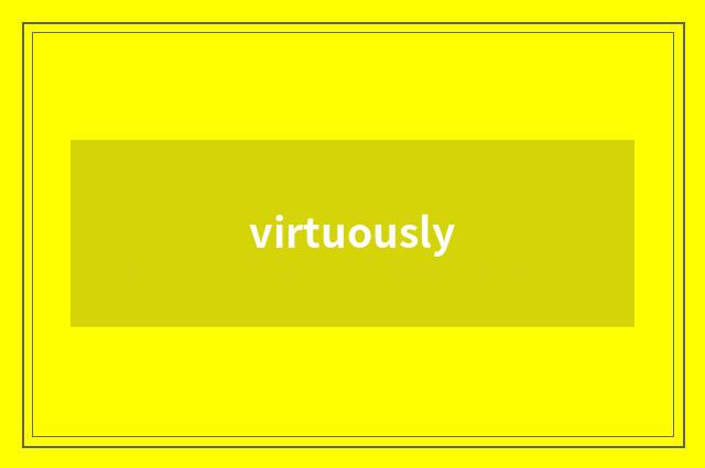 virtuously