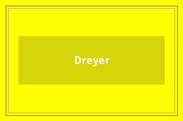 Dreyer