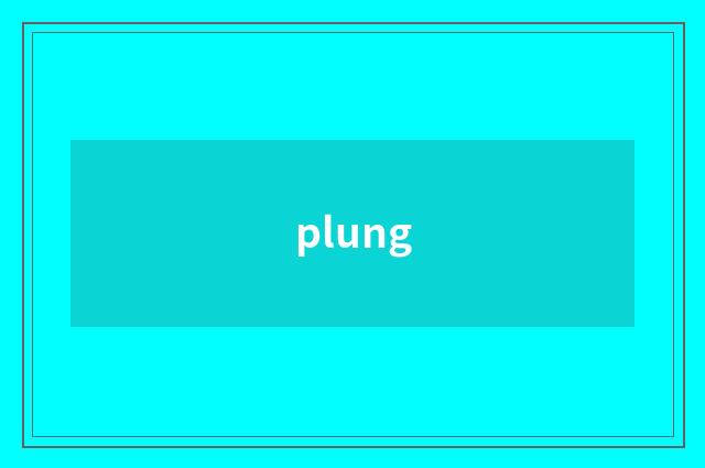 plung
