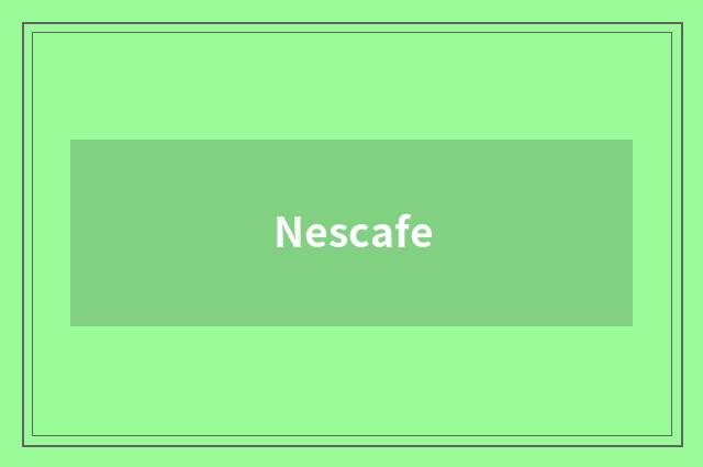 Nescafe