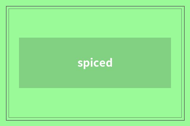 spiced