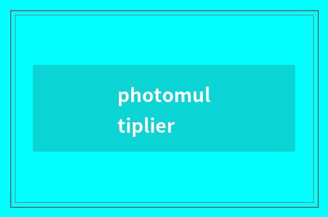 photomultiplier