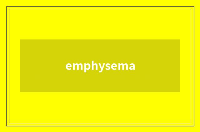 emphysema