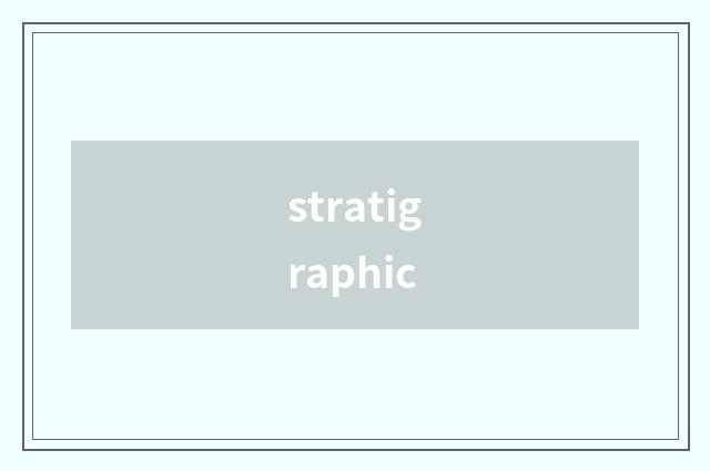 stratigraphic