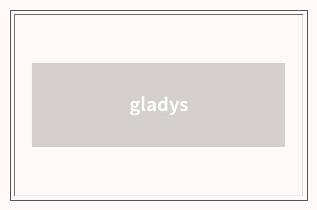 gladys