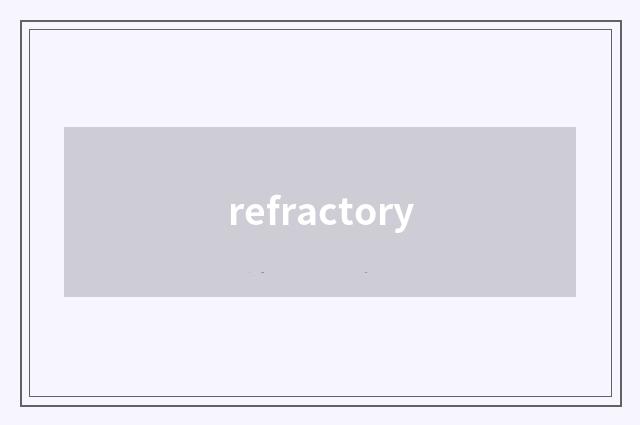 refractory