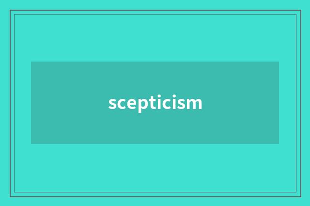 scepticism