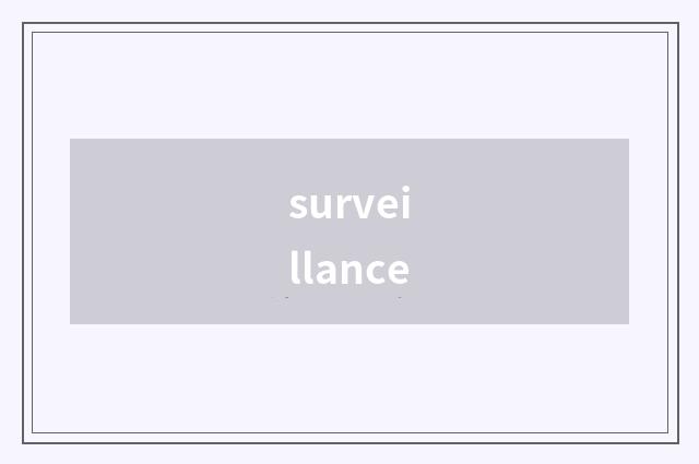 surveillance