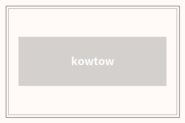 kowtow