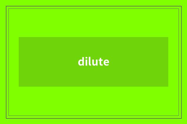dilute