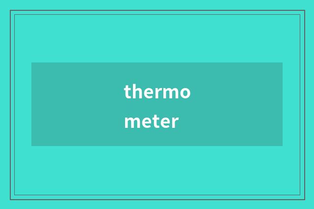 thermometer