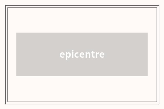 epicentre