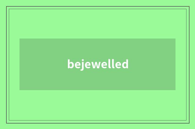 bejewelled